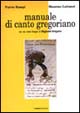 Manuale di canto gregoriano. Con una sintesi liturgica Reginald Grégoire