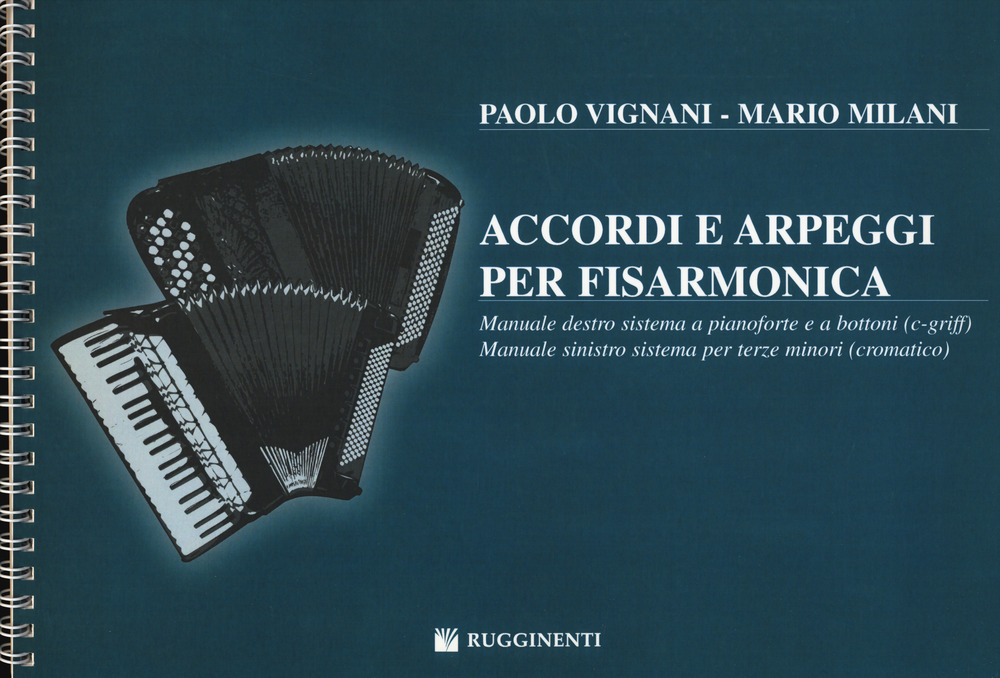 Accordi e arpeggi per fisarmonica. Manuale destro sistema a pianoforte e a bottoni (e-griff). Manuale sinistro sistema per terze minori (cromatico)