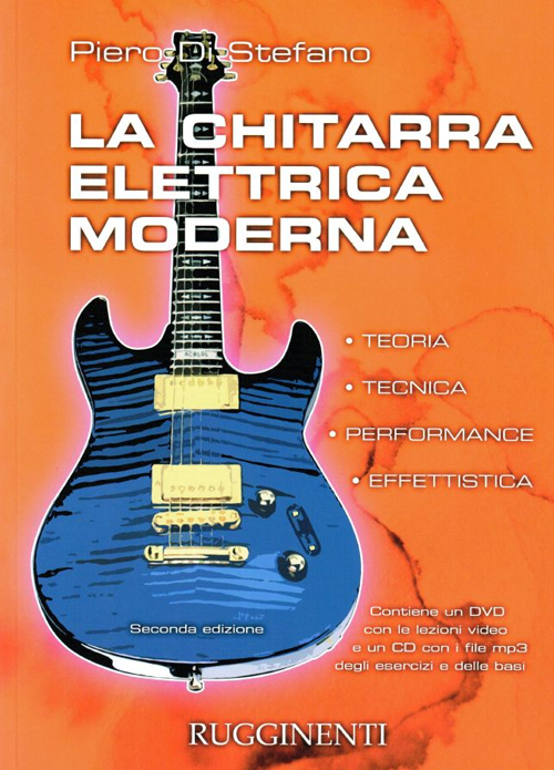 La chitarra elettrica moderna. Teoria, tecnica, performance, effettistica e DVD