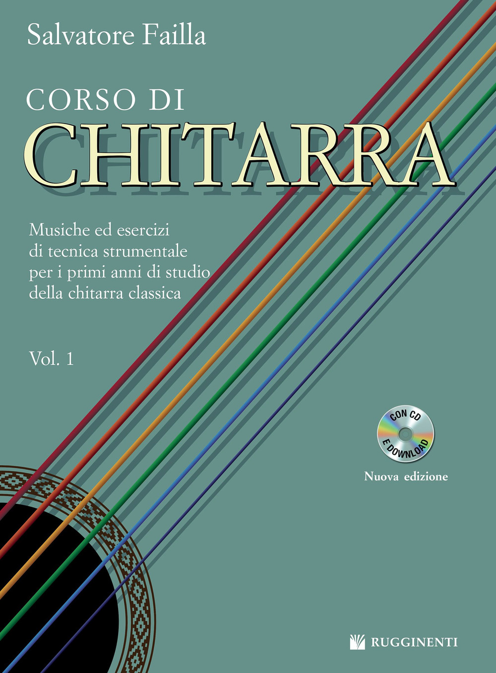 Corso di chitarra. Musiche ed esercizi di tecnica strumentale per i primi anni di studio della chitarra classica. Vol. 1