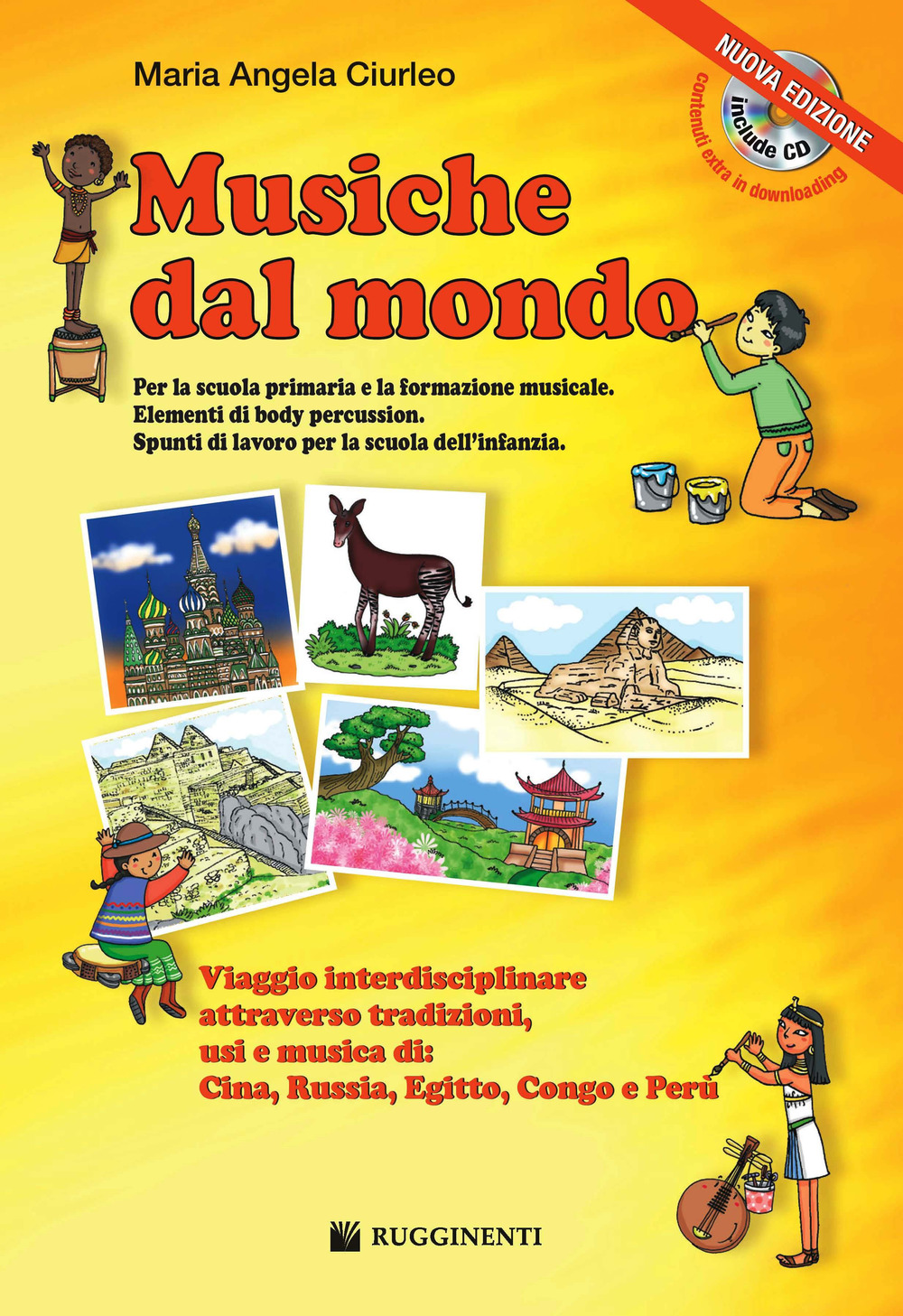 Musiche dal mondo. Viaggio interdisciplinare attraverso tradizioni, usi e musica di: Cina, Russia, Egitto, Congo e Perù