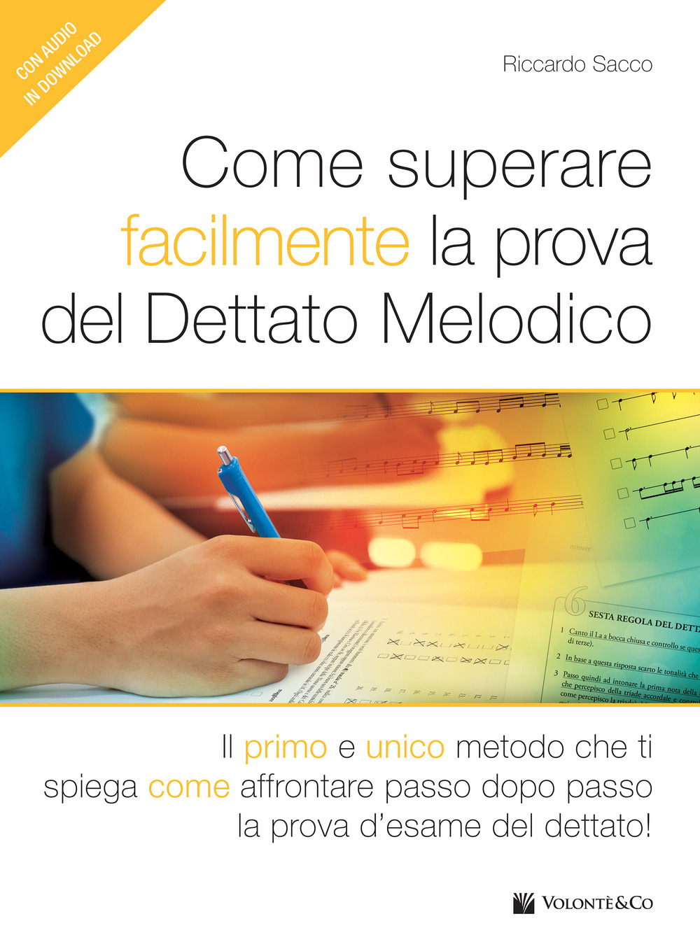 Come superare facilmente la prova del dettato melodico. Il primo e unico metodo che ti spiega come affrontare passo dopo passo la prova d'esame del dettato!