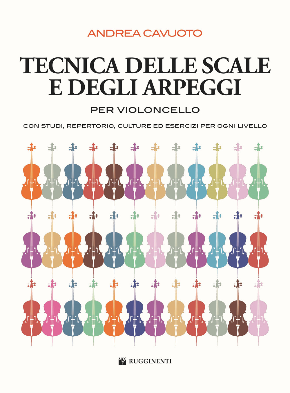 Tecnica delle scale e degli arpeggi per violoncello. Con studi, repertorio, culture ed esercizi per ogni livello. Metodo