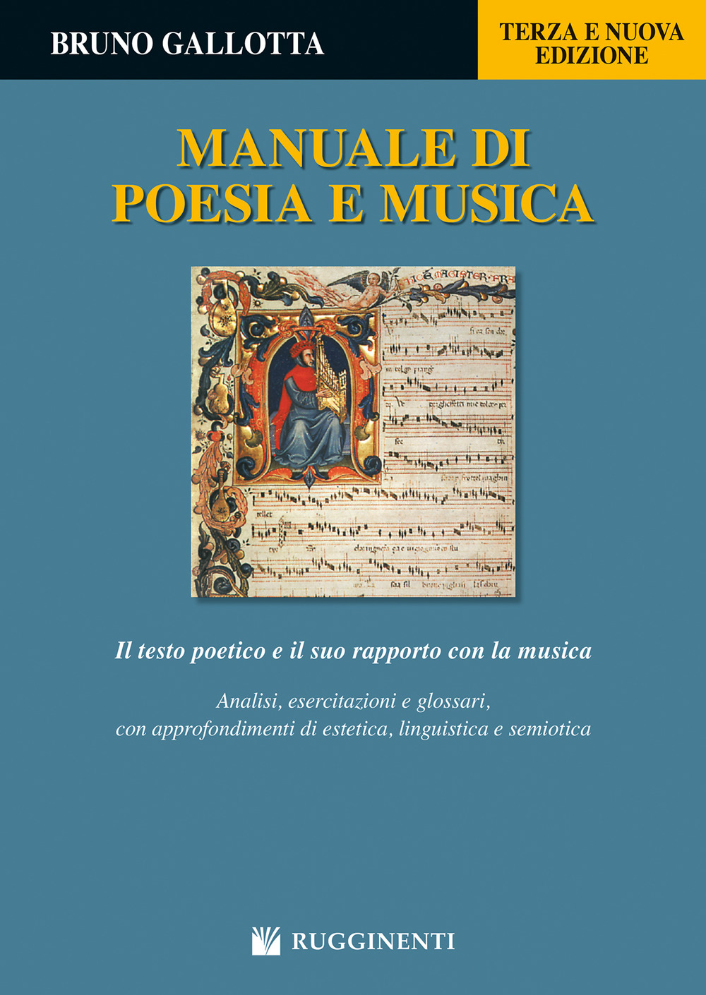Manuale di poesia e musica. Il testo poetico e il suo rapporto con la musica. Analisi, esercitazioni e glossari, con approfondimenti di estetica, linguistica e semiotica
