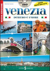 Venezia dentro e fuori. Con mappa