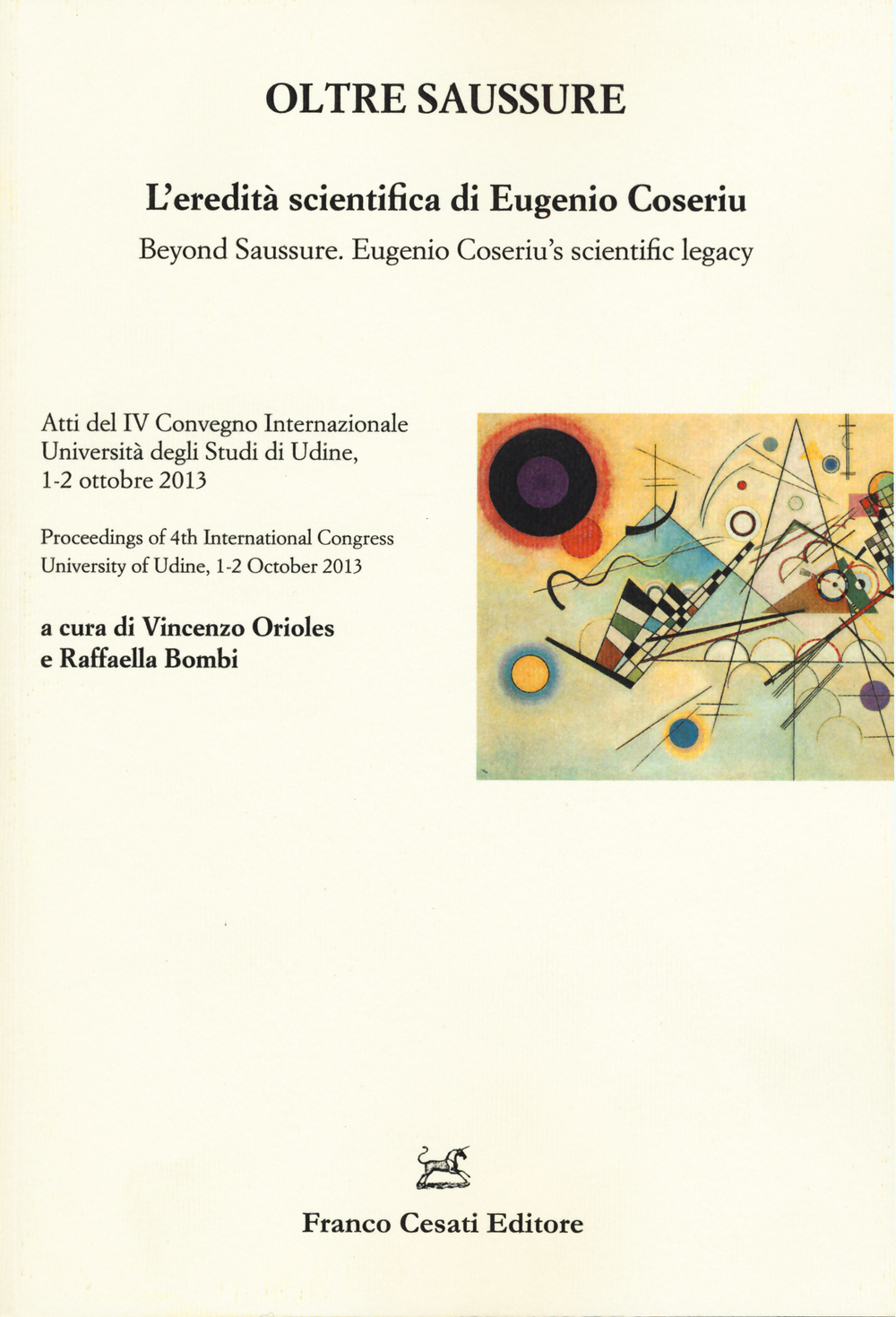 Oltre Saussure. L'eredità scientifica di Eugenio Coseriu-Beyond Saussure. Eugenio Coseriu's scientific legacy