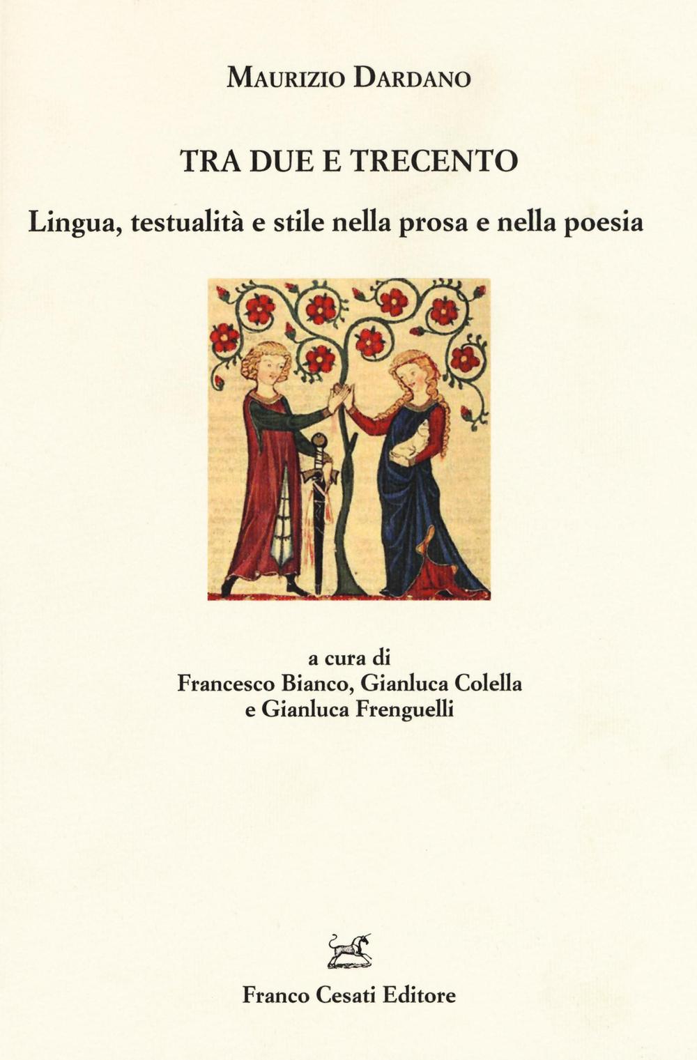 Tra Due e Trecento. Lingua, testualità e stile nella prosa e mella poesia