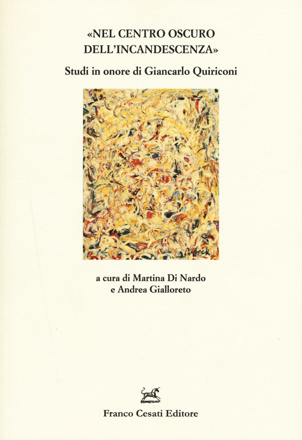 «Nel centro oscuro dell'incandescenza». Studi in onore di Giancarlo Quiriconi