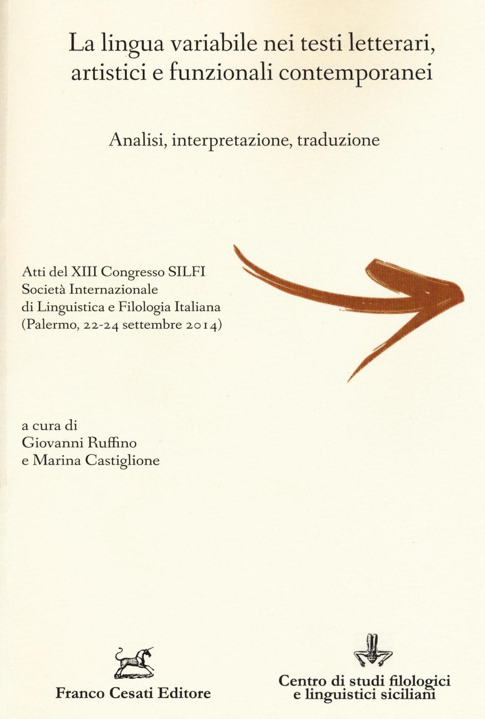 La lingua variabile nei testi letterari, artistici e funzionali contemporanei. Analisi, interpretazione, traduzione