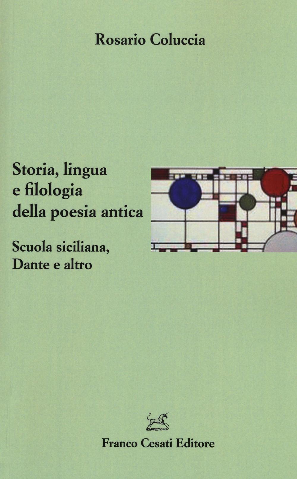 Storia, lingua e filologia della poesia antica. Scuola siciliana, Dante e altro