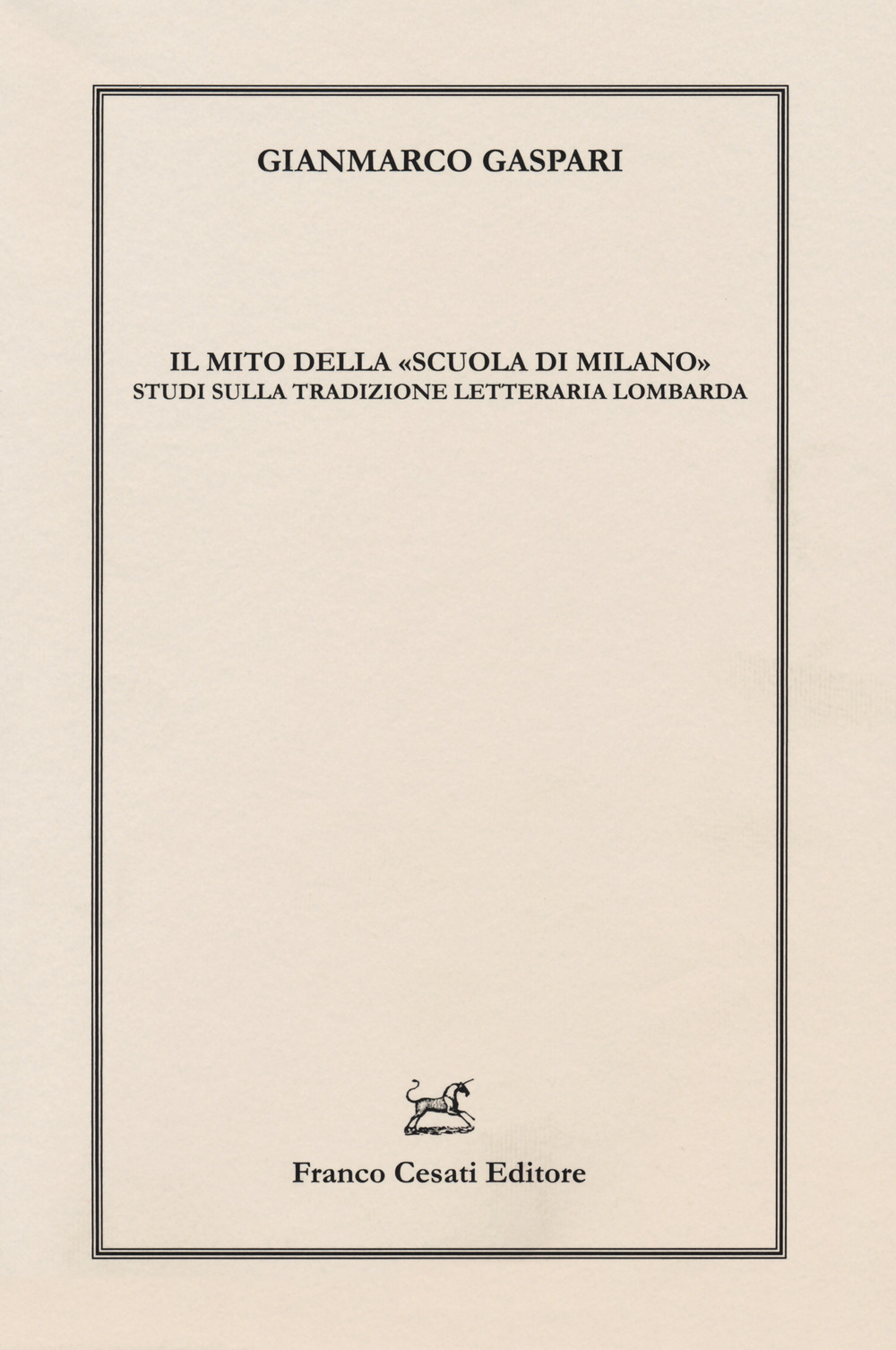 Il mito della «scuola di Milano». Studi sulla tradizione letteraria lombarda