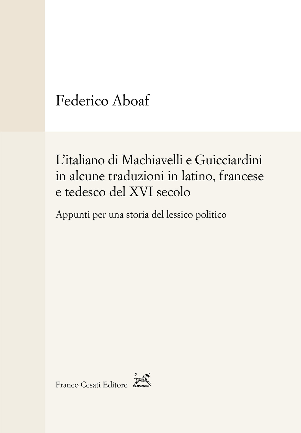 L'italiano di Machiavelli e Guicciardini in alcune traduzioni in latino, francese e tedesco del XVI secolo. Appunti per una storia del lessico politico