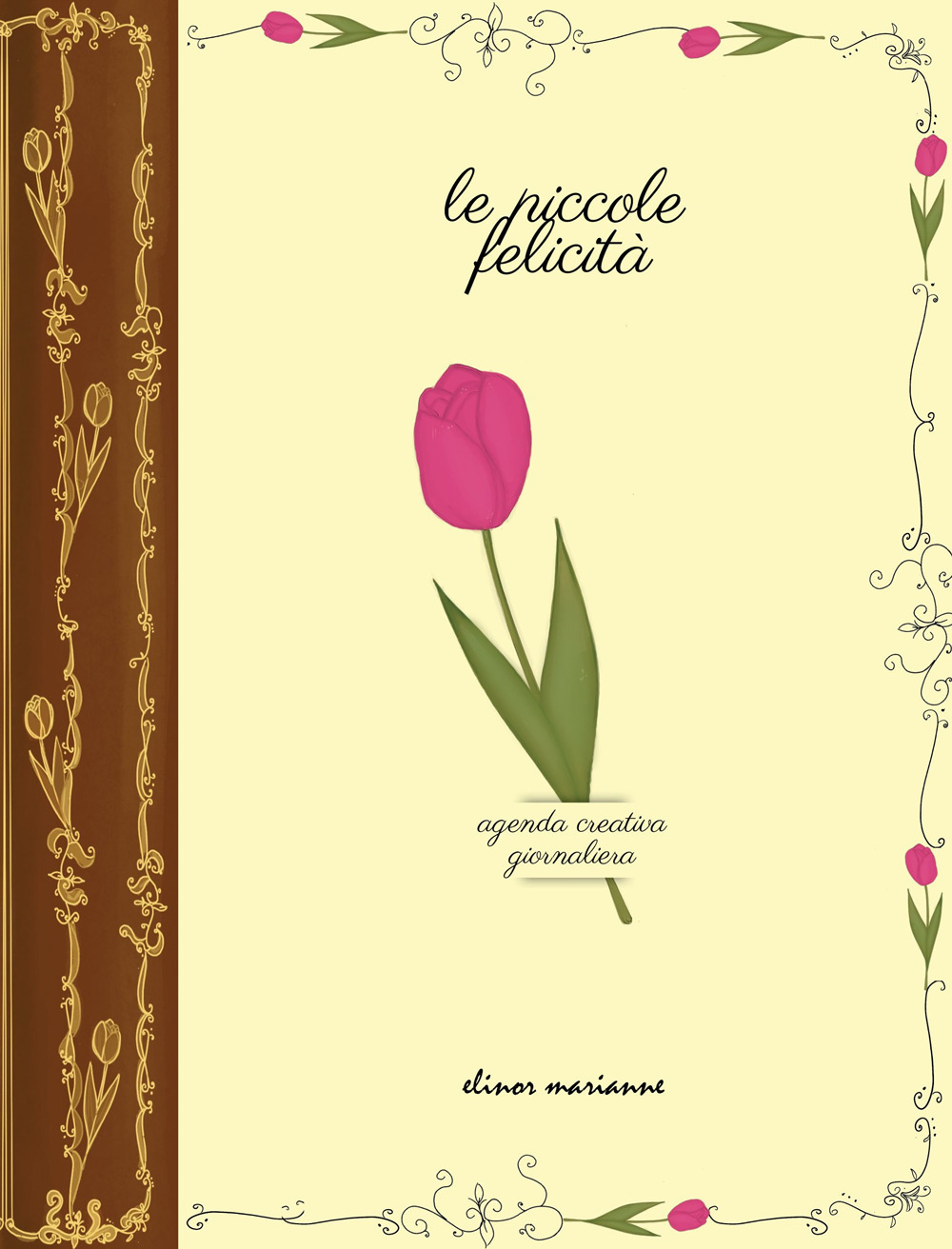 Le piccole felicità. Agenda creativa giornaliera