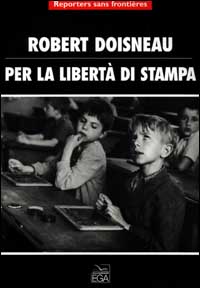 Robert Doisneau per la libertà di stampa