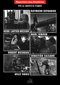Henri Cartier-Bresson, Raymond Depardon, Robert Doisneau, Marc Riboud, Willy Ronis, Sebastiao Salgado per la libertà di stampa. Vol. 6