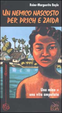 Un nemico nascosto per Prich e Zaïda. Una mina = una vita amputata