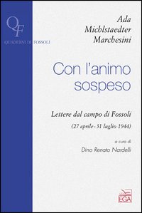 Con l'animo sospeso. Lettere dal campo di Fossoli (27 aprile-31 luglio 1944)