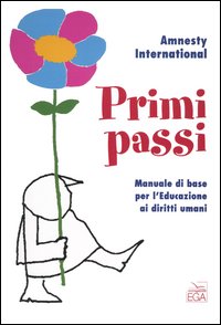 Primi passi. Manuale di base per l'educazione ai diritti umani