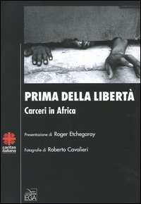 Prima della libertà. Carceri in Africa