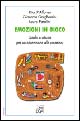 Emozioni in gioco. Giochi e attività per un'educazione alle emozioni