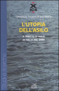 L'utopia dell'asilo. Il diritto di asilo in Italia nel 2005