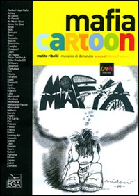 Mafia cartoon. Matite ribelli, mosaico di denuncia