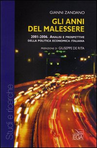 Gli anni del malessere. 2001-2006. Analisi e prospettive della politica economica italiana