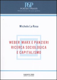 Weber Marx e Panzieri. Ricerca sociologica e capitalismo