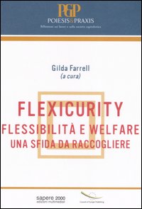 Flexicurity. Flessibilità e welfare. Una sfida da raccogliere
