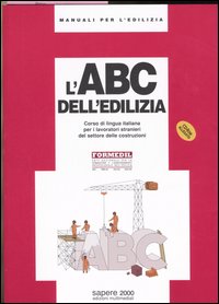 L'ABC dell'edilizia. Corso di lingua italiana per i lavoratori stranieri del settore delle costruzioni. Vol. 5