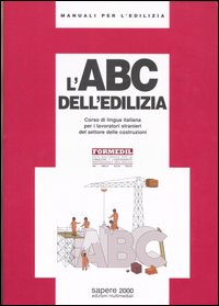 L'ABC dell'edilizia. Corso di lingua italiana per i lavoratori stranieri del settore delle costruzioni. Vol. 5