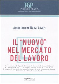 Il «nuovo» nel mercato del lavoro. Indagine sul mercato del lavoro «non standard» e dibattito internazionale di presentazione