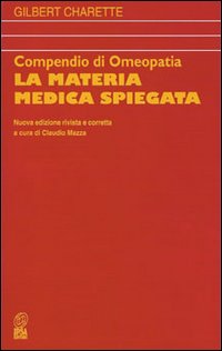 Compendio di omeopatia. La materia medica spiegata