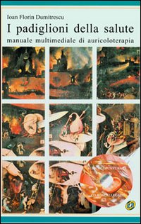 I padiglioni della salute. Manuale multimediale di auricoloterapia