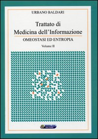Trattato di medicina dell'informazione. Vol. 2: Omeostasi ed entropia