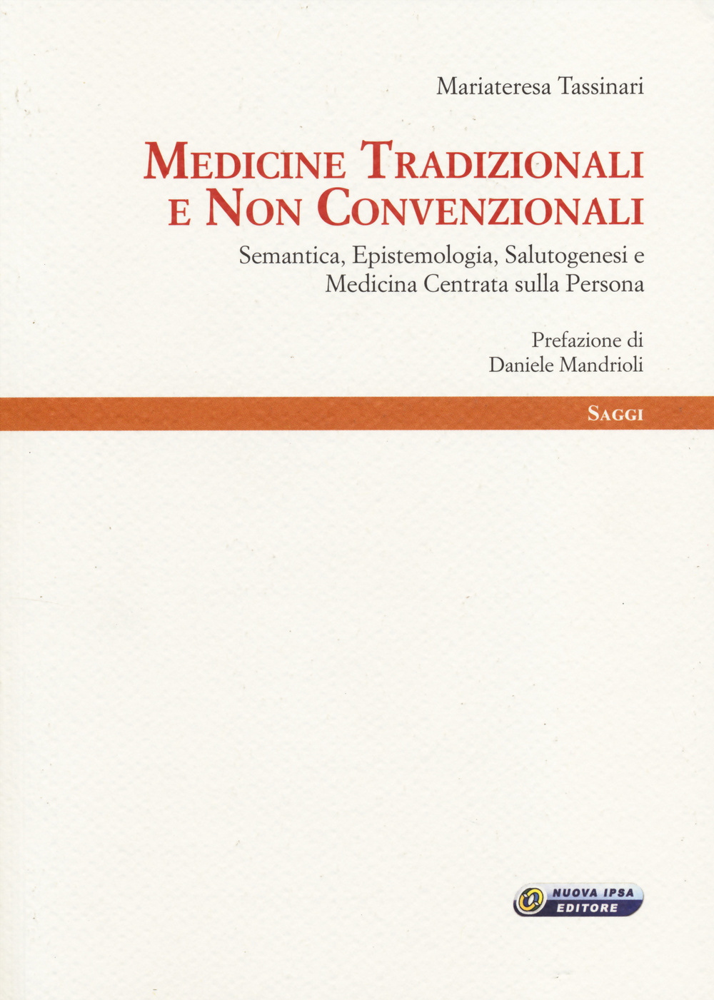 Medicine tradizionali e non convenzionali. Semantica, epistemologia, salutogenesi e medicina centrata sulla persona