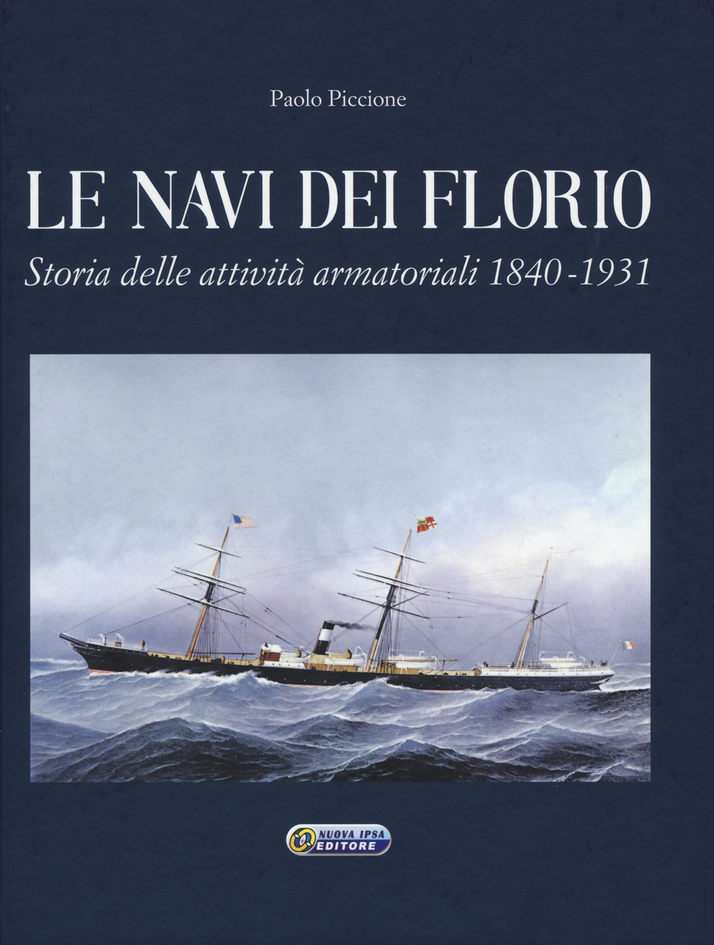 Le navi dei Florio. Storia delle attività armatoriali 1840-1931