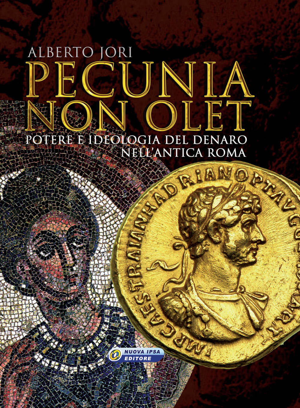 Pecunia non olet. Potere e ideologia del denaro nell'antica Roma
