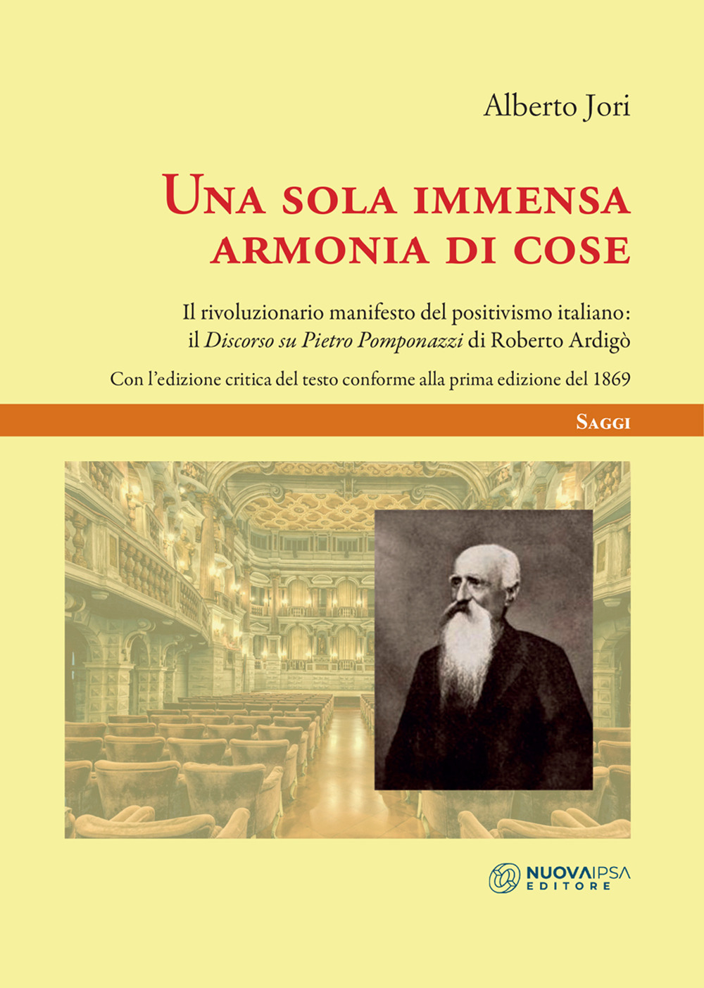Una sola immensa armonia di cose. Il rivoluzionario manifesto del positivismo italiano: il «discorso di Pietro Pomponazzi» di Roberto Ardigò