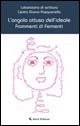 L'angolo ottuso dell'ideale. Frammenti di fermenti