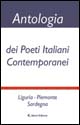 Antologia dei poeti italiani contemporanei. Liguria, Piemonte, Sardegna