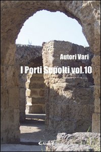I porti sepolti. Vol. 10
