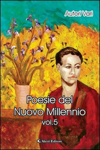 Poesie del nuovo millennio. Vol. 5