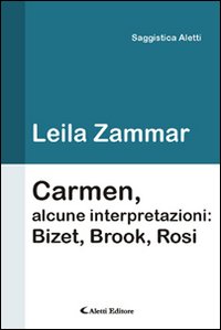 Carmen, alcune interpretazioni. Bizet, Brook, Rosi