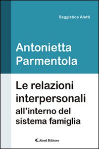 Le relazioni interpersonali all'interno del sistema famiglia