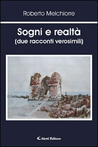 Sogni e realtà (due racconti verosimili)