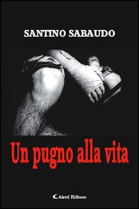 Un pugno alla vita