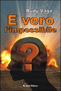 È vero l'impossibile