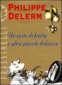 Un cesto di frutta e altre piccole dolcezze