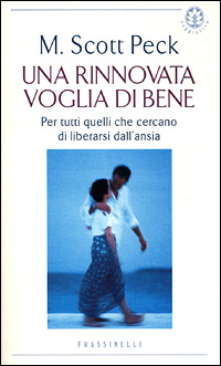 Una rinnovata voglia di bene. Per tutti quelli che cercano di liberarsi dall'ansia